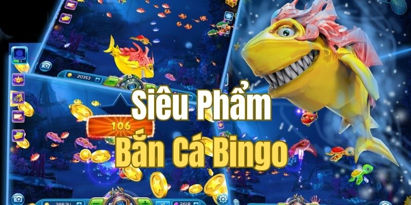 Bắn cá bingo club sân chơi thế hệ mới có 102